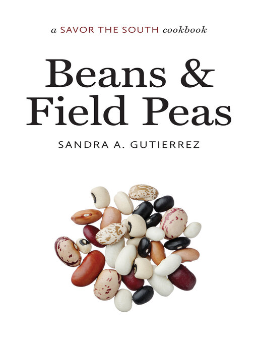 Title details for Beans and Field Peas by Sandra A. Gutierrez - Available